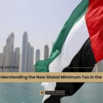 Understanding the New Global Minimum Tax in the UAE